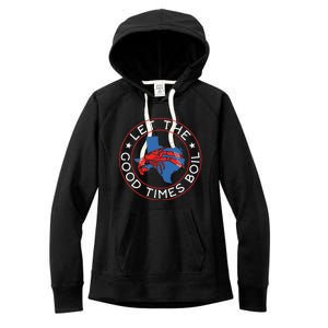 Let The Good Times Boil Texas Crawfish Boil Funny Cajun Women's Fleece Hoodie