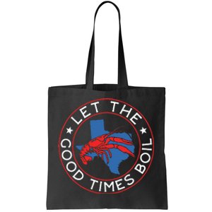 Let The Good Times Boil Texas Crawfish Boil Funny Cajun Tote Bag