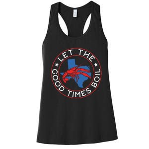 Let The Good Times Boil Texas Crawfish Boil Funny Cajun Women's Racerback Tank