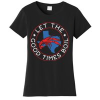 Let The Good Times Boil Texas Crawfish Boil Funny Cajun Women's T-Shirt