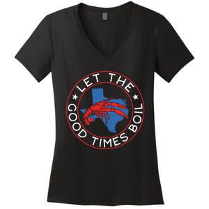 Let The Good Times Boil Texas Crawfish Boil Funny Cajun Women's V-Neck T-Shirt