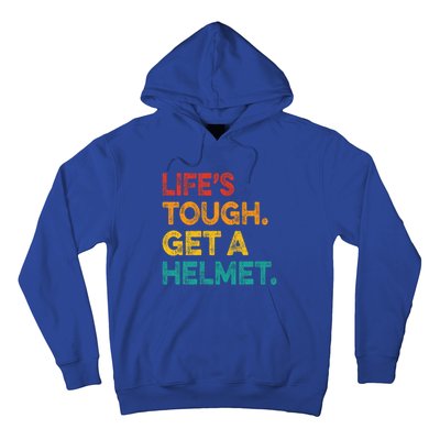 Life's Tough Get a Helmet Man Funny Vintage Hoodie