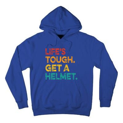 Life's Tough Get a Helmet Man Funny Vintage Tall Hoodie