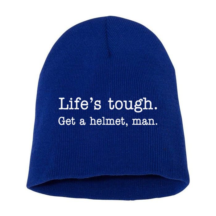 Life's Tough Get a Helmet Man Funny Vintage Short Acrylic Beanie