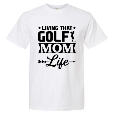 Living That Golf Mom Life Meaningful Gift Garment-Dyed Heavyweight T-Shirt