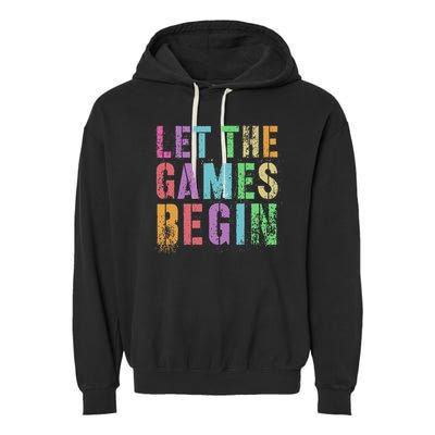 Let The Games Begin School Field Day Legend I'm Just Here Garment-Dyed Fleece Hoodie