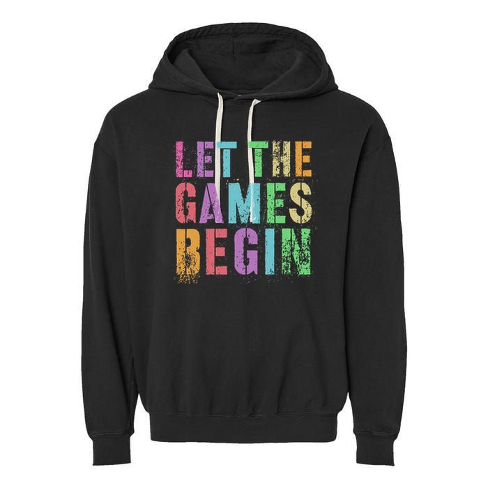 Let The Games Begin School Field Day Legend I'm Just Here Garment-Dyed Fleece Hoodie