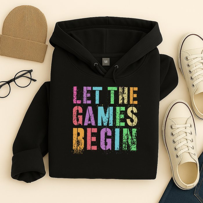 Let The Games Begin School Field Day Legend I'm Just Here Hoodie
