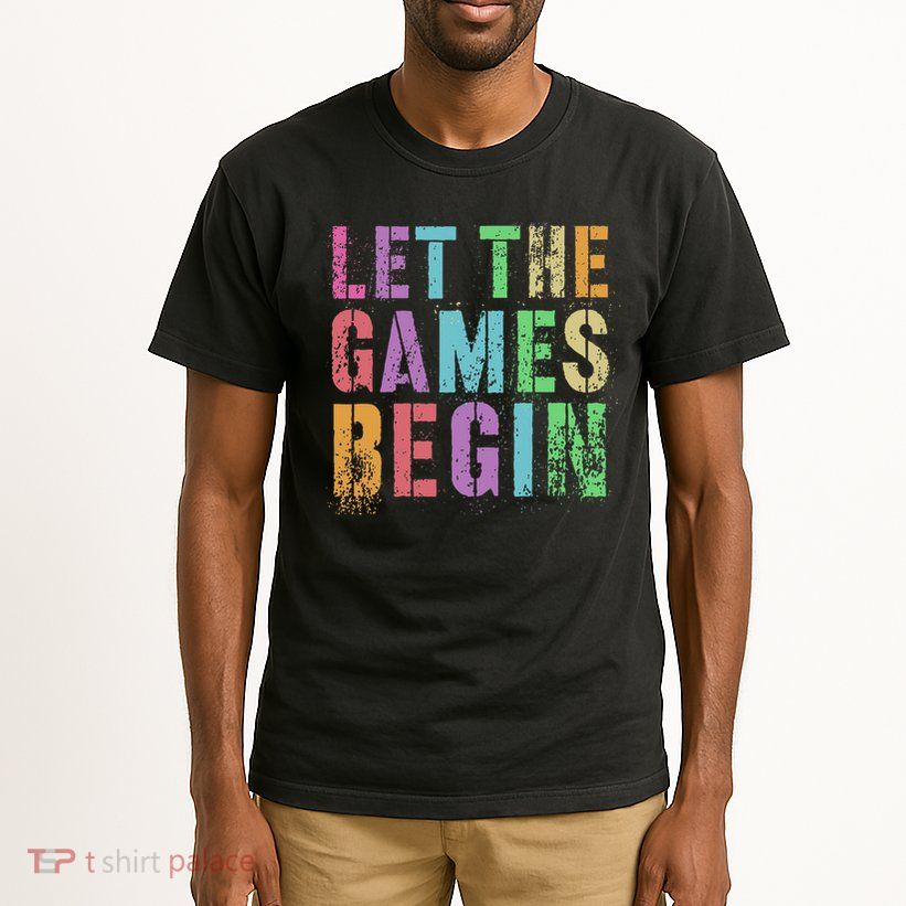 Let The Games Begin School Field Day Legend I'm Just Here Tall T-Shirt