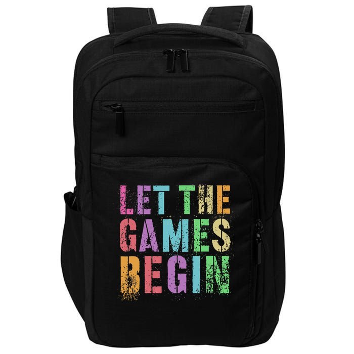 Let The Games Begin School Field Day Legend I'm Just Here Impact Tech Backpack