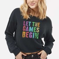 Let The Games Begin School Field Day Legend I'm Just Here Cropped Pullover Crew