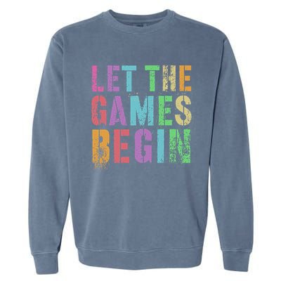 Let The Games Begin School Field Day Legend I'm Just Here Garment-Dyed Sweatshirt