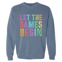 Let The Games Begin School Field Day Legend I'm Just Here Garment-Dyed Sweatshirt