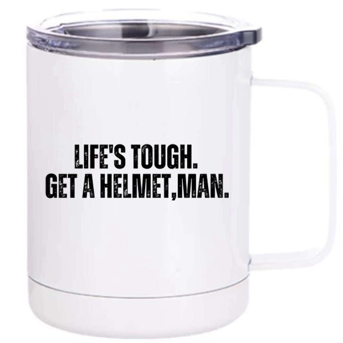 LifeS Tough Get A Helmet Man Funny Vintage 12 oz Stainless Steel Tumbler Cup