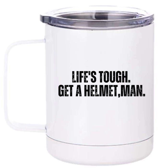 LifeS Tough Get A Helmet Man Funny Vintage 12 oz Stainless Steel Tumbler Cup