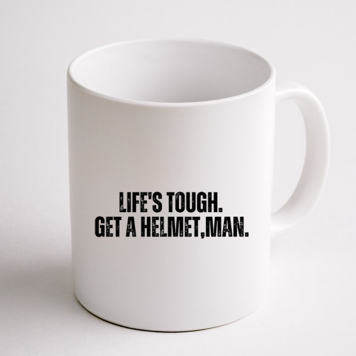 LifeS Tough Get A Helmet Man Funny Vintage Coffee Mug