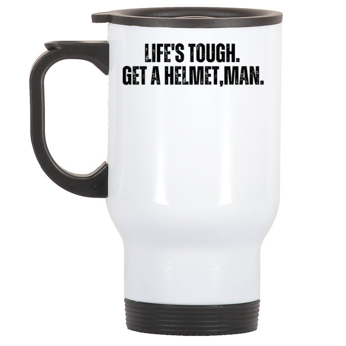 LifeS Tough Get A Helmet Man Funny Vintage Stainless Steel Travel Mug