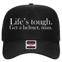 Lifes Tough Get A Helmet Man Funny Vintage Gift High Crown Mesh Back Trucker Hat