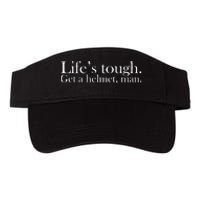 Lifes Tough Get A Helmet Man Funny Vintage Gift Valucap Bio-Washed Visor