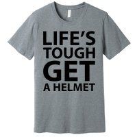 LifeS Tough Get A Helmet Man Funny Vintage Premium T-Shirt