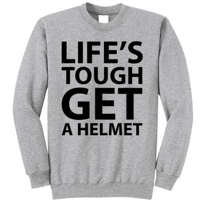 LifeS Tough Get A Helmet Man Funny Vintage Tall Sweatshirt