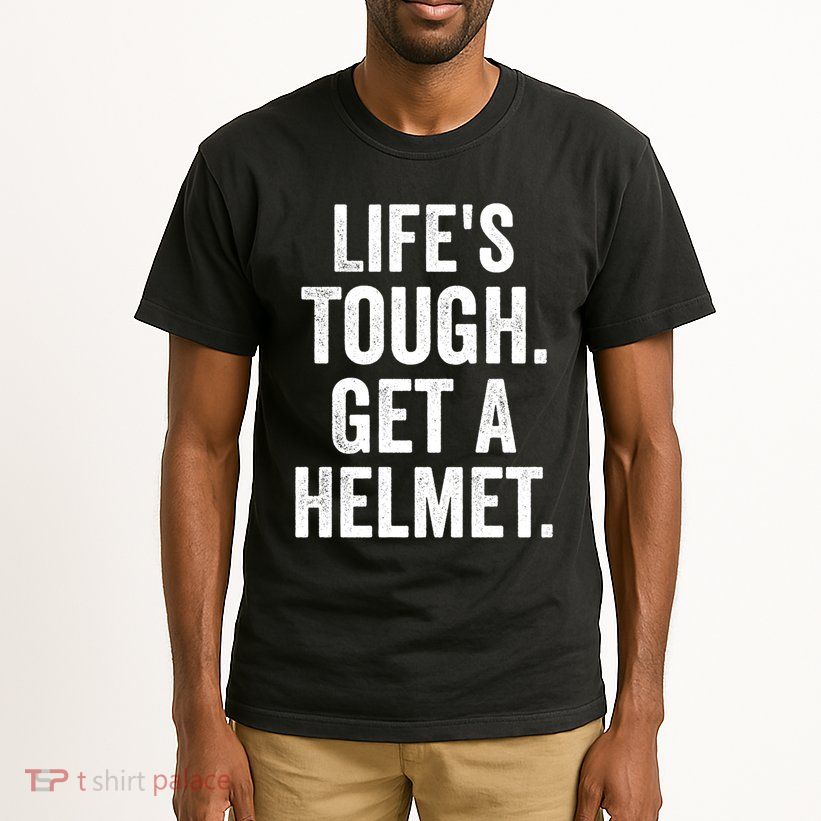 LifeS Tough Get A Helmet Man Funny Vintage Tall T-Shirt