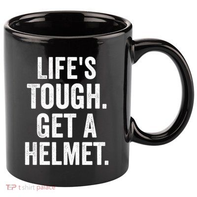 LifeS Tough Get A Helmet Man Funny Vintage 11oz C Handle Ceramic Mug