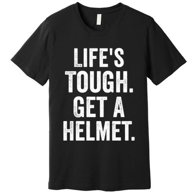 LifeS Tough Get A Helmet Man Funny Vintage Premium T-Shirt