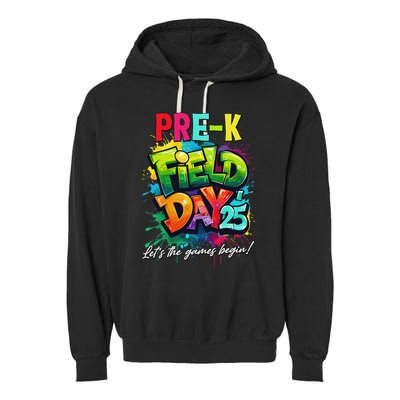 Let The Games Begin Pre K Field Day 2025 Teacher Garment-Dyed Fleece Hoodie