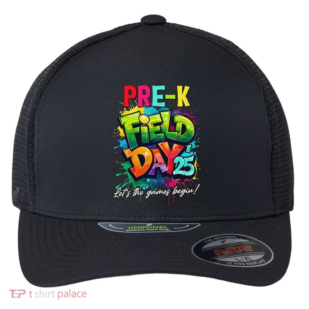 Let The Games Begin Pre K Field Day 2025 Teacher Flexfit Unipanel Trucker Cap