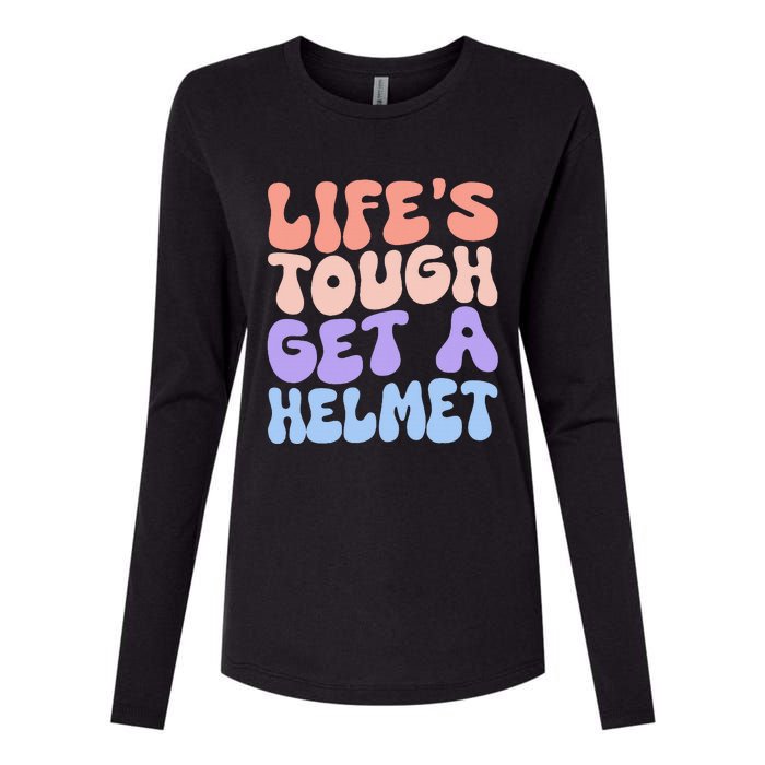 Lifes Tough Get A Helmet Womens Cotton Relaxed Long Sleeve T-Shirt