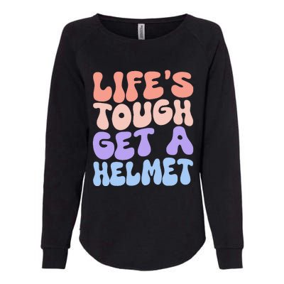 Lifes Tough Get A Helmet Womens California Wash Sweatshirt