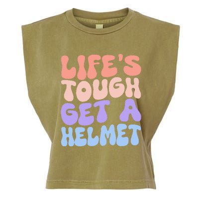 Lifes Tough Get A Helmet Garment-Dyed Women's Muscle Tee