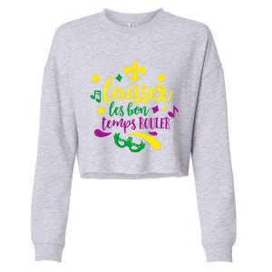 Let The Good Times Roll Mardi Gras Parade Masquerade Party Meaningful Gift Cropped Pullover Crew