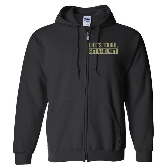 LifeS Tough Get A Helmet Man Funny Vintage Full Zip Hoodie