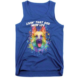 Livin That Gsd Mom Life Ger Shepherd Animal Lover Shepard Great Gift Tank Top