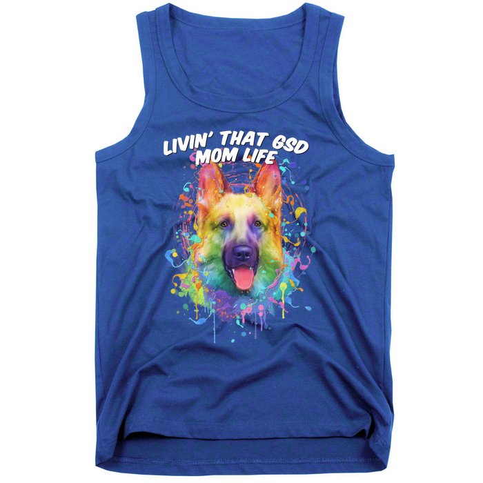 Livin That Gsd Mom Life Ger Shepherd Animal Lover Shepard Great Gift Tank Top