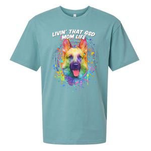 Livin That Gsd Mom Life Ger Shepherd Animal Lover Shepard Great Gift Sueded Cloud Jersey T-Shirt