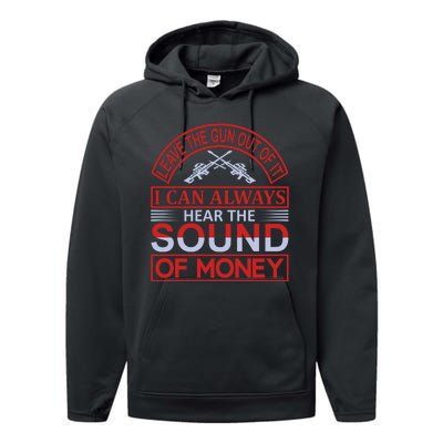 Leave The Gun Out Of It I Can Always Heart The Sound Of Money Performance Fleece Hoodie