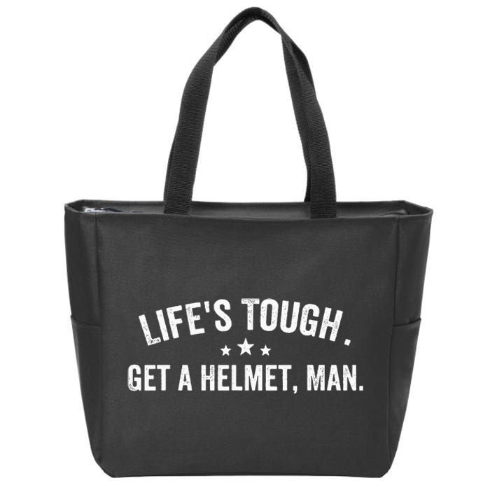 Life's Tough Get a Helmet Man Funny Retro Zip Tote Bag