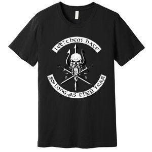 Let Them Hate So Long As They Fear. Skull With Trident Premium T-Shirt