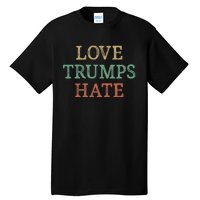 Love Trumps Hate Vintage Style Tall T-Shirt