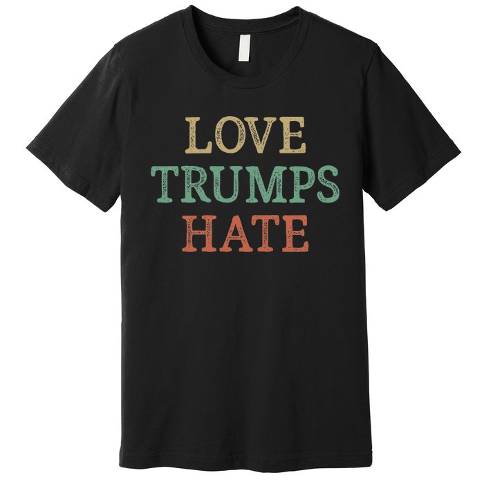 Love Trumps Hate Vintage Style Premium T-Shirt