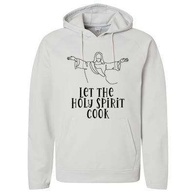 Let The Holy Spirit Cook Performance Fleece Hoodie