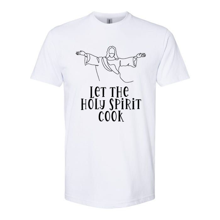 Let The Holy Spirit Cook Softstyle CVC T-Shirt