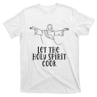 Let The Holy Spirit Cook T-Shirt