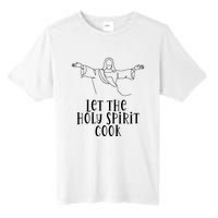 Let The Holy Spirit Cook Tall Fusion ChromaSoft Performance T-Shirt