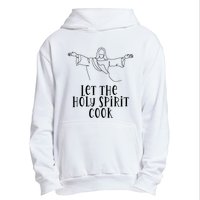 Let The Holy Spirit Cook Urban Pullover Hoodie