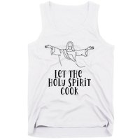 Let The Holy Spirit Cook Tank Top