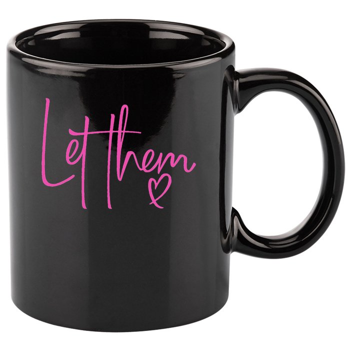 Let Them Heart Script Hot Pink Girls Women Let Them 11oz C Handle Ceramic Mug
